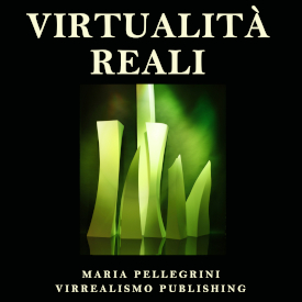 Virtualità Reali Virtualità Reali